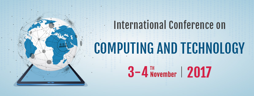 International Conference on Computing and Technology, November 3-4, 2017 International Conference on Computing and Technology, November 3-4, 2017