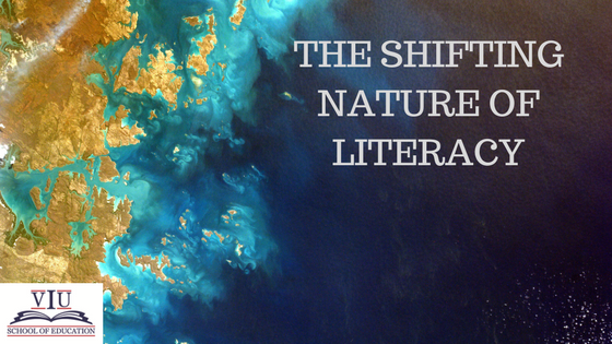 The Shifting Nature of Literacy The Shifting Nature of Literacy